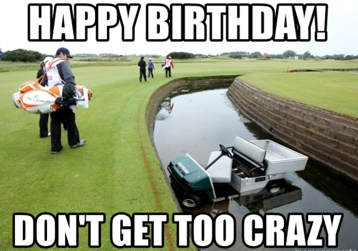 Ultimate List of Funny Golf Memes - Birthday, Drinking, Babes, etc ...